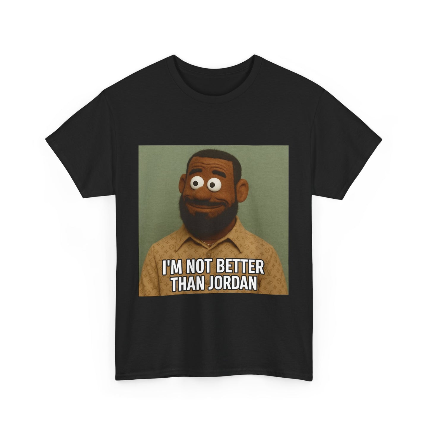 Funny Unisex Heavy Cotton Tee - "I'M NOT BETTER THAN JORDAN"